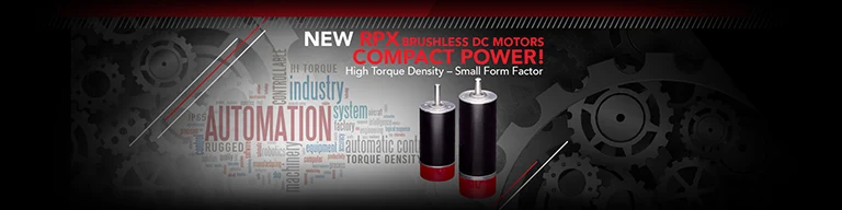 New RPX Brushless DC Motors; Compact Power! High Torque Density - Small Form Factor